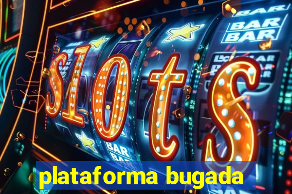 plataforma bugada